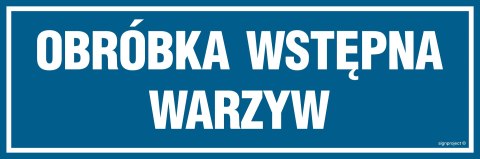 Znak PA255 Obróbka wstępna warzyw, 600x200 mm, PN - Płyta 1 mm Znak PA255 Obróbka wstępna warzyw, 600x200 mm, PN - Płyta 1 mm