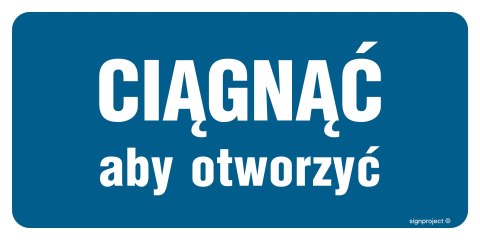 Znak PA395 Ciągnąć aby otworzyć, 150x75 mm, FN - Folia samoprzylepna