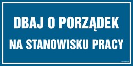 Znak PA508 Dbaj o porządek na stanowisku pracy, 200x100 mm, PN - Płyta 1 mm