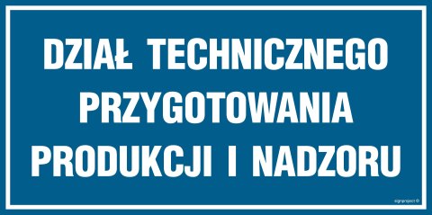Znak PA511 Dział technicznego przygotowania produkcji i nadzoru, 200x100 mm, PN - Płyta 1 mm Znak PA511 Dział technicznego przygotowania produkcji i nadzoru, 200x100 mm, PN - Płyta 1 mm