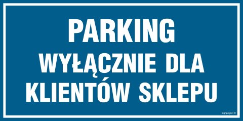 Znak PA541 Parking wyłacznie dla klientów sklepu - arkusz 6 naklejek, 100x50 mm, FN - Folia samoprzylepna Znak PA541 Parking wyłacznie dla klientów sklepu - arkusz 6 naklejek, 100x50 mm, FN - Folia samoprzylepna