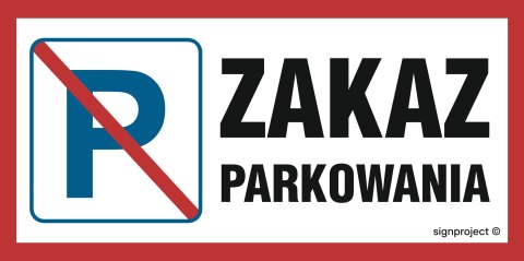 Znak SA024 Zakaz parkowania, 600x300 mm, FO - Folia odblaskowa Znak SA024 Zakaz parkowania, 600x300 mm, FO - Folia odblaskowa