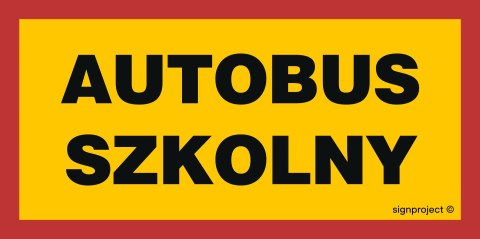 Znak SA049 Autobus szkolny, 600x300 mm, PO - Płyta 1 mm odblaskowa Znak SA049 Autobus szkolny, 600x300 mm, PO - Płyta 1 mm odblaskowa