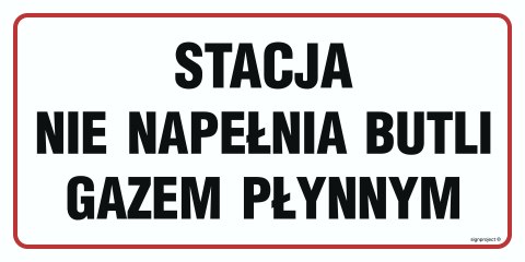 Znak SB018 Stacja nie napełnia butli gazem płynnym, 300x150 mm, FN - Folia samoprzylepna Znak SB018 Stacja nie napełnia butli gazem płynnym, 300x150 mm, FN - Folia samoprzylepna