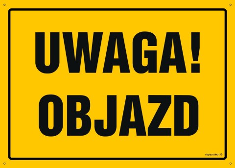Tablica OA002 Uwaga! Objazd, 450x320 mm, BN - Płyta żółta 0,6mm