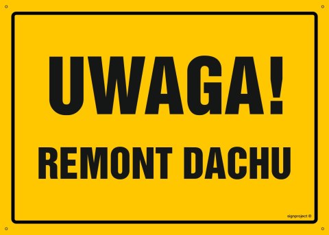Naklejka OA006 Uwaga! Remont dachu, 800x570 mm, FN - Folia samoprzylepna Naklejka OA006 Uwaga! Remont dachu, 800x570 mm, FN - Folia samoprzylepna