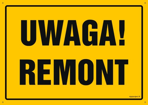 Tablica OA010 Uwaga! Remont, 800x570 mm, BN - Płyta żółta 0,6mm Tablica OA010 Uwaga! Remont, 800x570 mm, BN - Płyta żółta 0,6mm