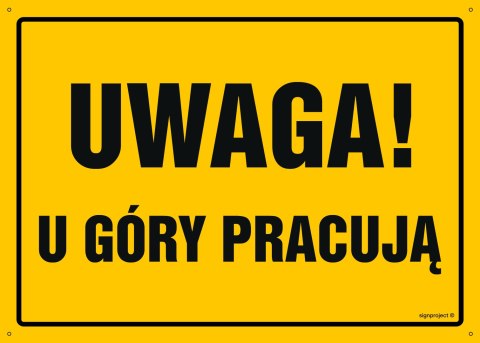 Naklejka OA017 Uwaga! U góry pracują, 600x430 mm, FN - Folia samoprzylepna Naklejka OA017 Uwaga! U góry pracują, 600x430 mm, FN - Folia samoprzylepna