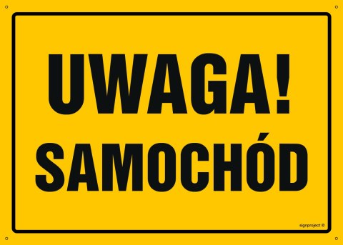 Tablica OA021 Uwaga! Samochód, 450x320 mm, BN - Płyta żółta 0,6mm