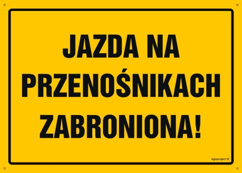 Tablica OA045 Jazda na przenośnikach zabroniona, 450x320 mm, BN - Płyta żółta 0,6mm