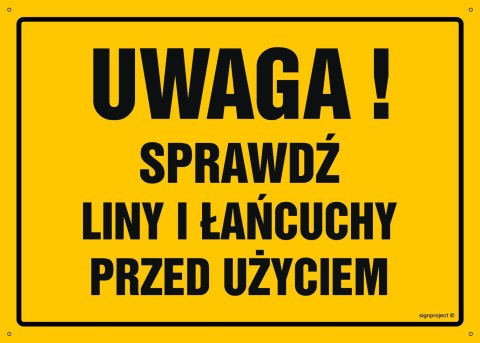 Tablica OA070 Uwaga! Sprawdź liny i łańcuchy przed użyciem, 600x430 mm, BN - Płyta żółta 0,6mm Tablica OA070 Uwaga! Sprawdź liny i łańcuchy przed użyciem, 600x430 mm, BN - Płyta żółta 0,6mm