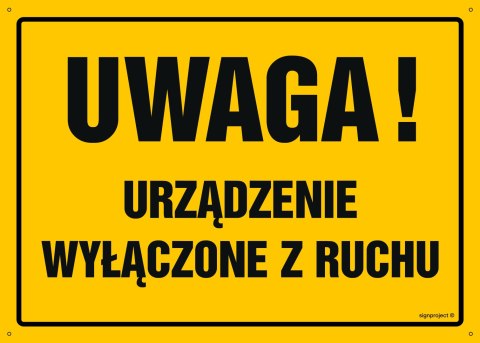 Naklejka OA076 Uwaga! Urządzenie wyłączone z ruchu, 450x320 mm, FN - Folia samoprzylepna Naklejka OA076 Uwaga! Urządzenie wyłączone z ruchu, 450x320 mm, FN - Folia samoprzylepna