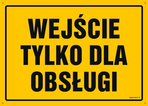 Tablica OA079 Wejście tylko dla obsługi, 600x430 mm, BN - Płyta żółta 0,6mm Tablica OA079 Wejście tylko dla obsługi, 600x430 mm, BN - Płyta żółta 0,6mm