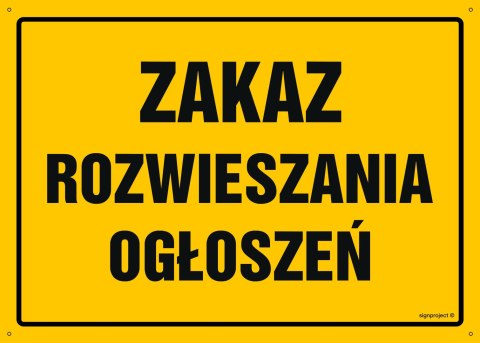 Tablica OA096 Zakaz rozwieszania ogłoszeń, 800x570 mm, BN - Płyta żółta 0,6mm Tablica OA096 Zakaz rozwieszania ogłoszeń, 800x570 mm, BN - Płyta żółta 0,6mm