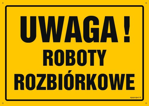 Tablica OA066 Uwaga! Roboty rozbiórkowe, 300x215 mm, BN - Płyta żółta 0,6mm Tablica OA066 Uwaga! Roboty rozbiórkowe, 300x215 mm, BN - Płyta żółta 0,6mm