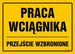 Naklejka OA130 Praca wciągnika Przejście wzbronione, 800x570 mm, FN - Folia samoprzylepna