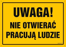 Naklejka OA183 Uwaga! Nie otwierać Pracują ludzie, 300x215 mm, FN - Folia samoprzylepna