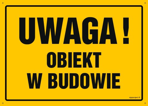Tablica OA207 Uwaga! Obiekt w budowie, 300x215 mm, BN - Płyta żółta 0,6mm Tablica OA207 Uwaga! Obiekt w budowie, 300x215 mm, BN - Płyta żółta 0,6mm